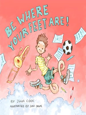 cover image of Be Where Your Feet Are!